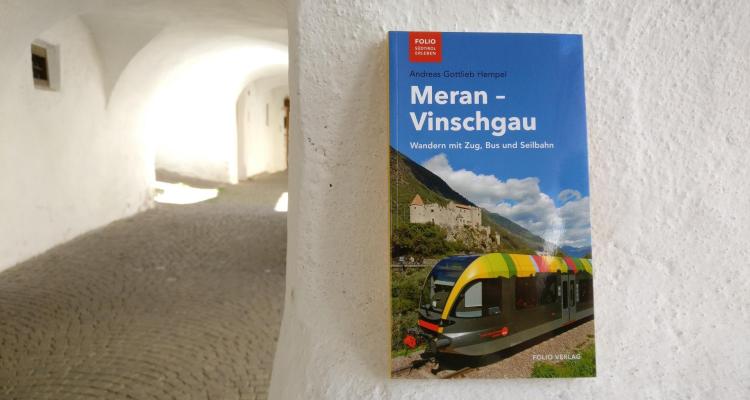 Meran-Vinschgau. Wandern mit Zug, Bus und Seilbahn
